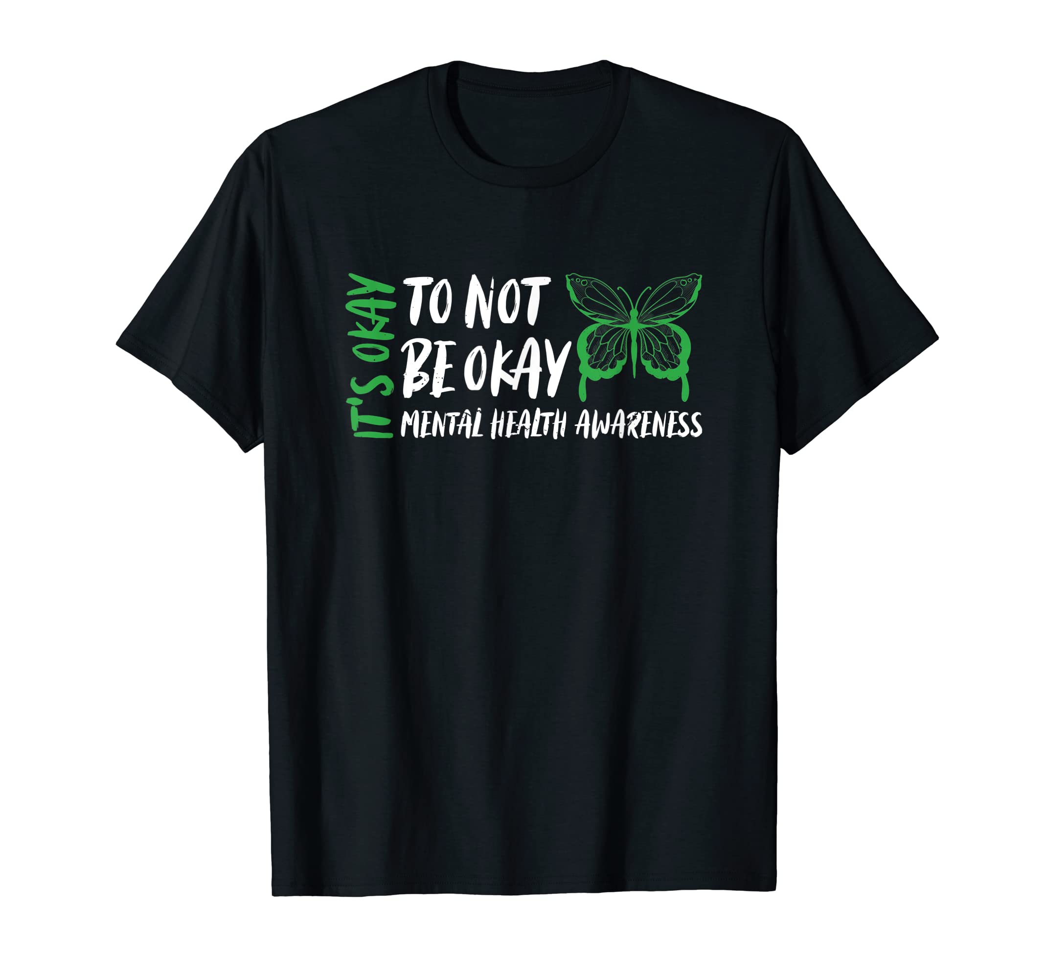 Its Ok Not To Be Okay Mental Health T-Shirt - Casual Everyday Wear Unisex - T-Shirt, Sweatshirt, Hoodie
