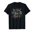 Be Kind To Your Mind Psychology T-Shirt - Trendy Graphic Unisex - T-Shirt, Sweatshirt, Hoodie
