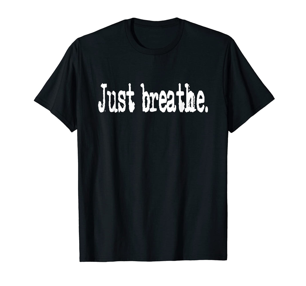 Just Breathe Mindfulness Yoga T-Shirt - Trendy Graphic for Adults - T-Shirt, Sweatshirt, Hoodie