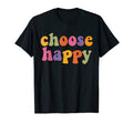 Choose Happy Positivity Joy Love T-Shirt - Minimalist Print Men Women - T-Shirt, Sweatshirt, Hoodie