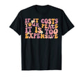 If It Costs Your Peace Its Too T-Shirt - Aesthetic Graphic Unisex - T-Shirt, Sweatshirt, Hoodie