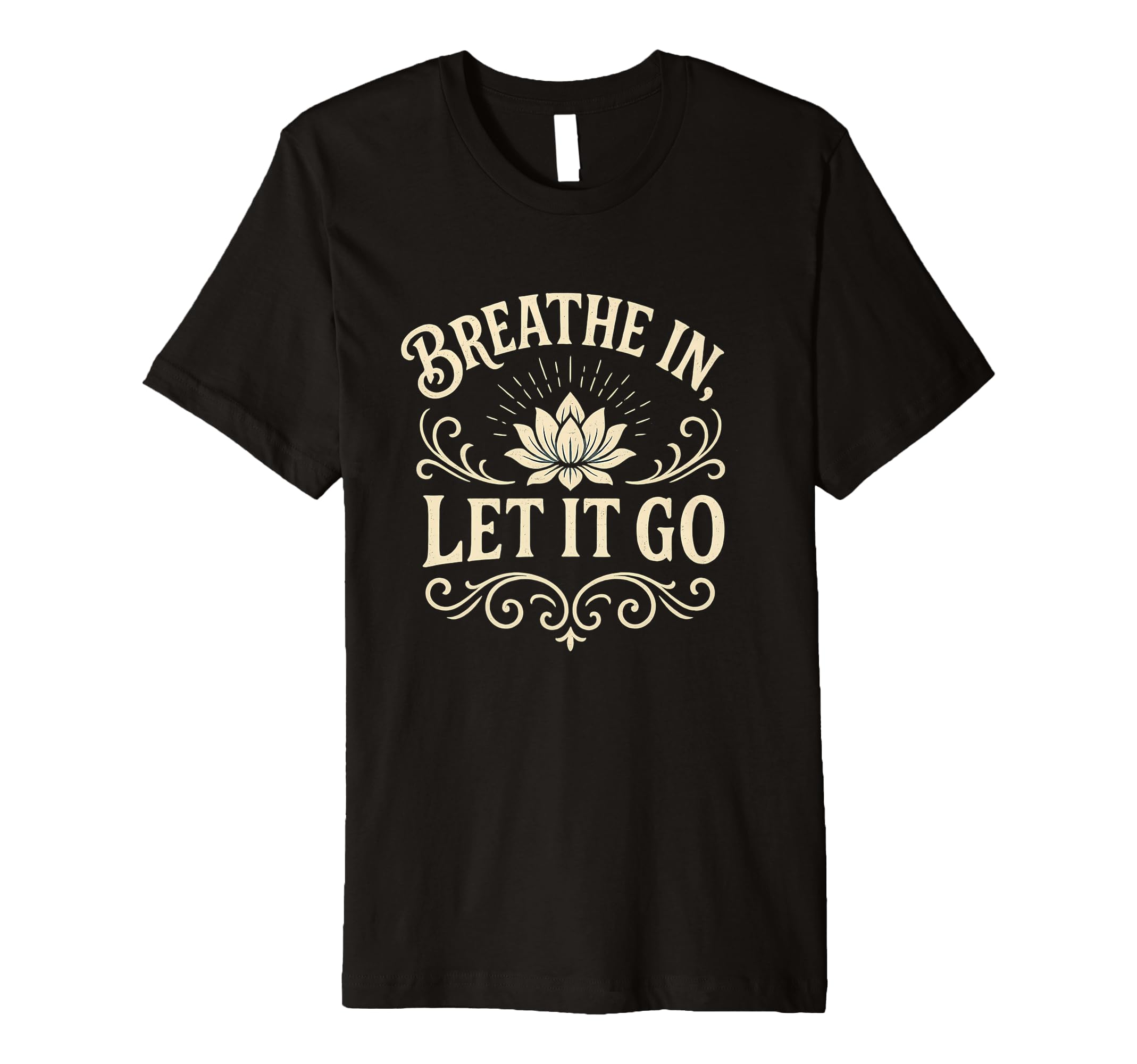 Yoga Meditation Breath And Let It Go T-Shirt - Novelty Apparel Unisex - T-Shirt, Sweatshirt, Hoodie