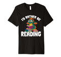 Dragon Books Id Rather Be Reading T-Shirt - Novelty Apparel for Adults - T-Shirt, Sweatshirt, Hoodie