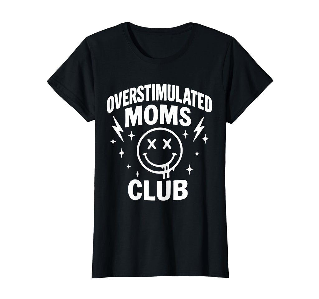 Womens Overstimulated Moms Club Minimalist T-Shirt - Unique Graphic Unisex - T-Shirt, Sweatshirt, Hoodie