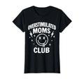 Womens Overstimulated Moms Club Minimalist T-Shirt - Unique Graphic Unisex - T-Shirt, Sweatshirt, Hoodie
