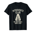 Introverts Club No Meetings Since Ever T-Shirt - Aesthetic Graphic Unisex - T-Shirt, Sweatshirt, Hoodie