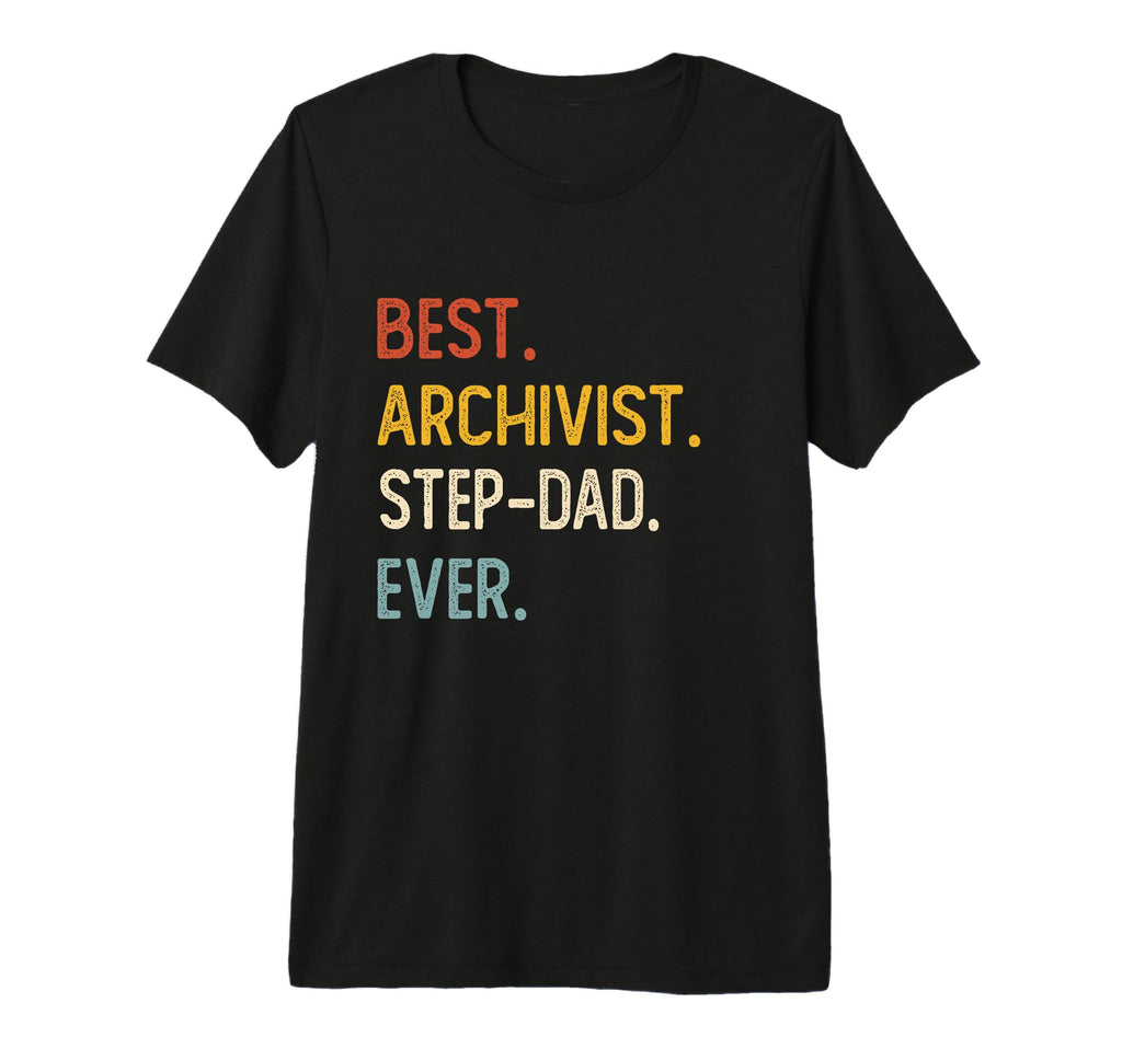 Funny Dad Best Archivist Step Dad T-Shirt - Fun Novelty Design for Adults - T-Shirt, Sweatshirt, Hoodie