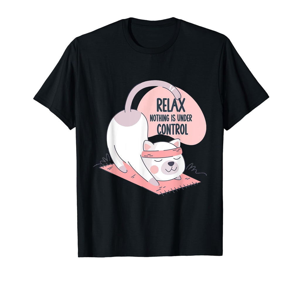 Cat Yoga Meditation Relax Nothing Is T-Shirt - Unique Graphic Men Women - T-Shirt, Sweatshirt, Hoodie