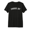 Choose Joy Tri Blend T-Shirt - Minimalist Print Men Women - T-Shirt, Sweatshirt, Hoodie