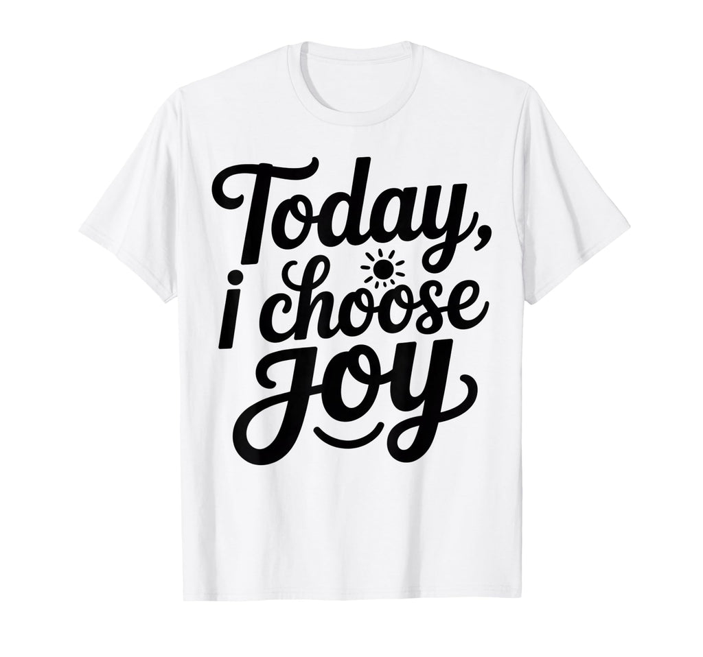 Motivational Inspirational Today I T-Shirt - Streetwear Style for Adults - T-Shirt, Sweatshirt, Hoodie