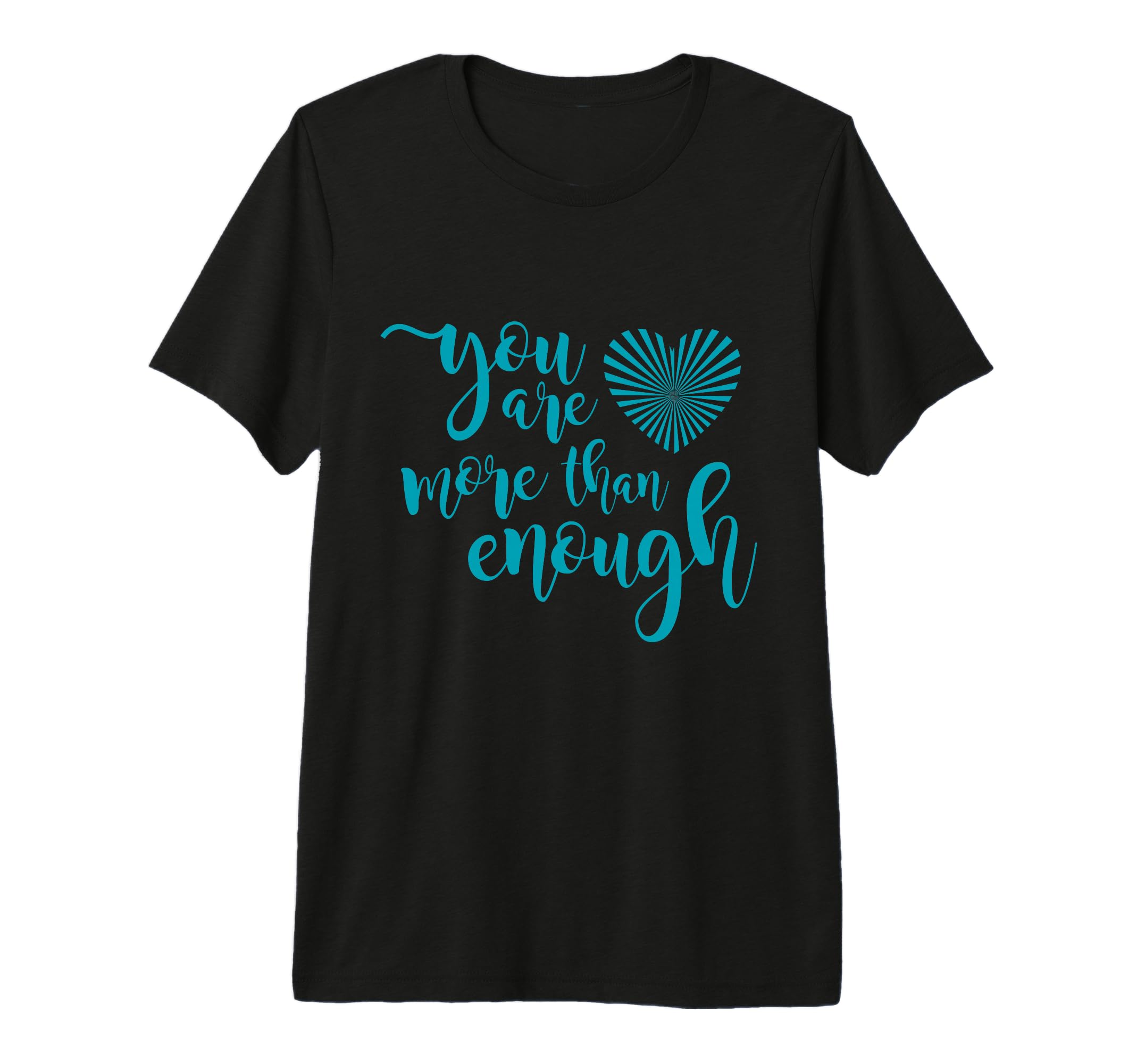 You Are More Than Enough Custom Gift T-Shirt - Minimalist Print Unisex - T-Shirt, Sweatshirt, Hoodie