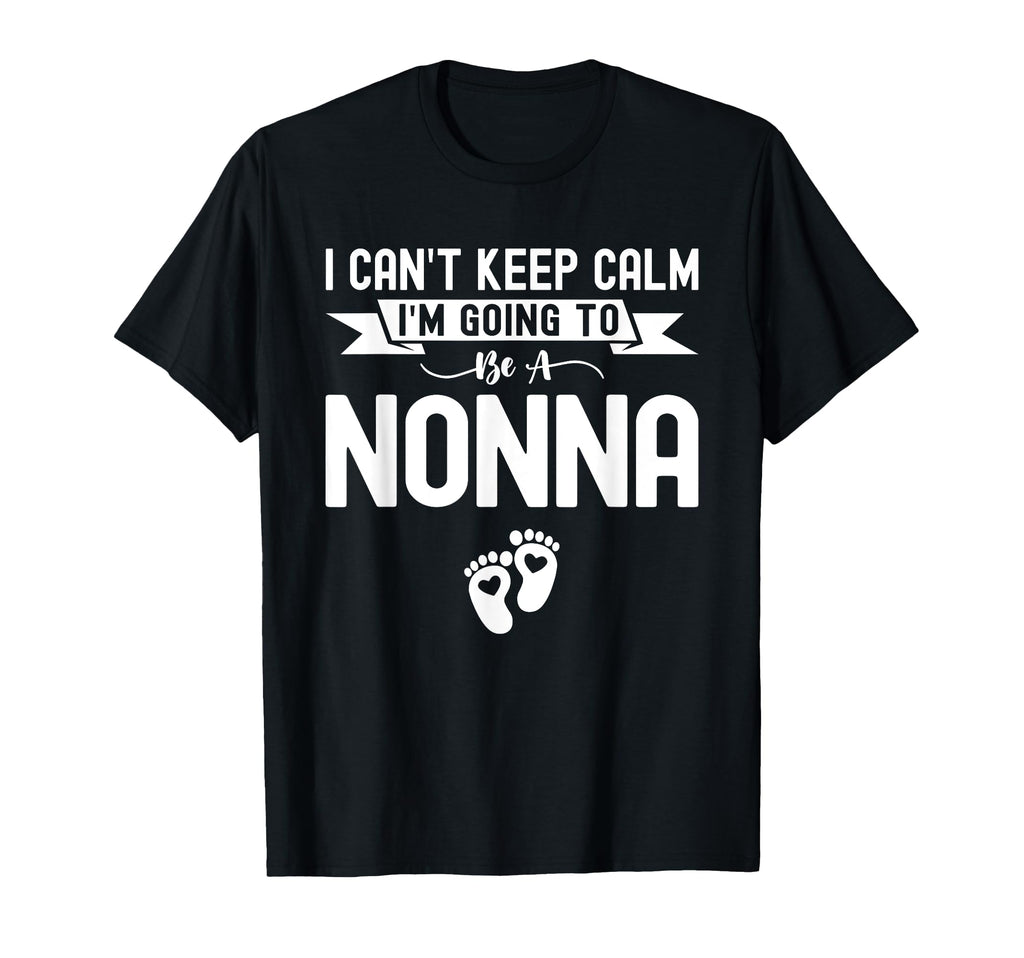 I Cant Keep Calm Im Going To Be Nonna T-Shirt - Aesthetic Graphic Unisex - T-Shirt, Sweatshirt, Hoodie