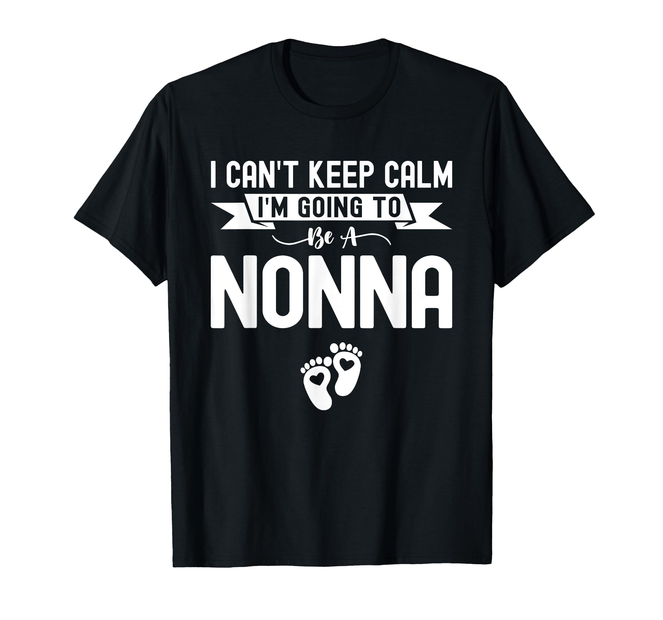 I Cant Keep Calm Im Going To Be Nonna T-Shirt - Aesthetic Graphic Unisex - T-Shirt, Sweatshirt, Hoodie