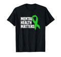 Mental Health Matters Green T-Shirt - Casual Everyday Wear Men Women - T-Shirt, Sweatshirt, Hoodie