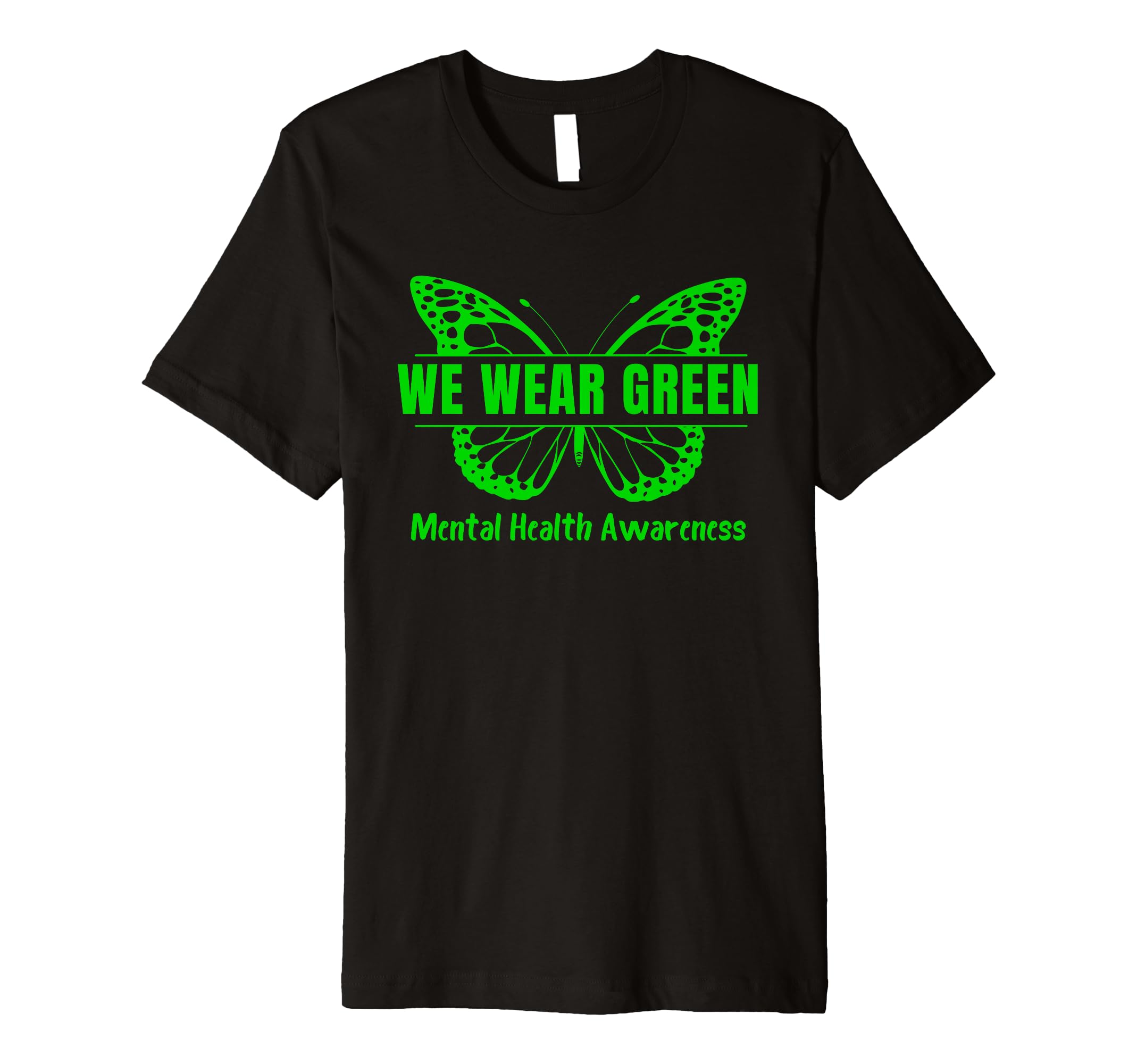 We Wear Green Mental Health Awareness T-Shirt - Trendy Graphic Unisex - T-Shirt, Sweatshirt, Hoodie