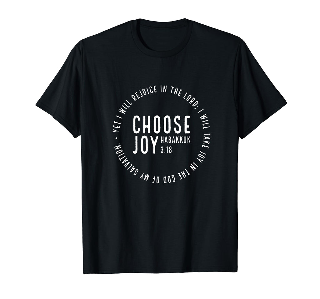 Choose Joy Circle Habakkuk 3 18 T-Shirt - Unique Graphic Men Women - T-Shirt, Sweatshirt, Hoodie