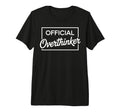 Overthinker Funny Sarcastic Tri T-Shirt - Casual Everyday Wear for Adults - T-Shirt, Sweatshirt, Hoodie