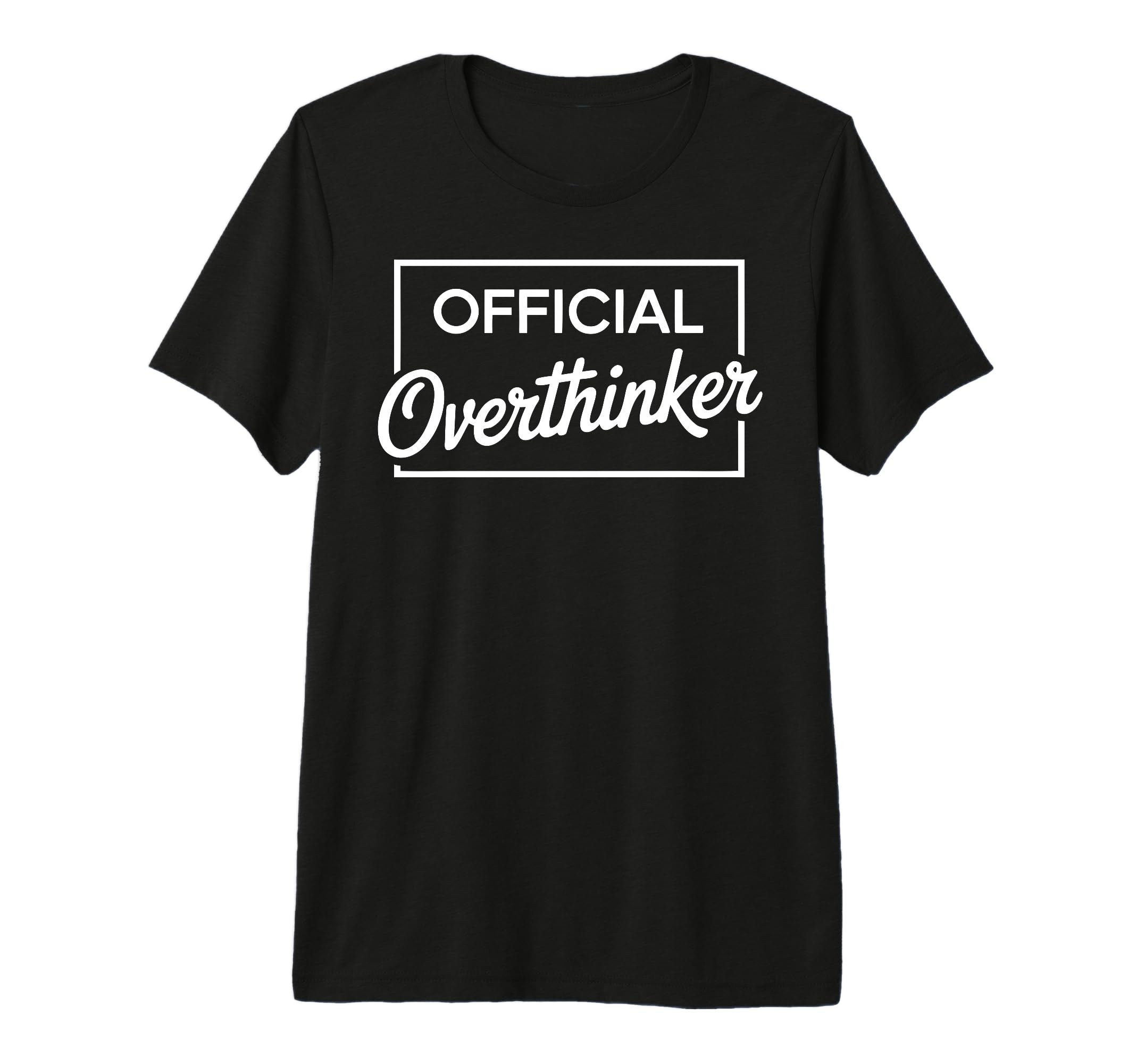 Overthinker Funny Sarcastic Tri T-Shirt - Casual Everyday Wear for Adults - T-Shirt, Sweatshirt, Hoodie