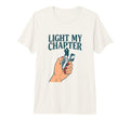 Light My Chapter Dark Romance Reader T-Shirt - Fun Novelty Design Unisex - T-Shirt, Sweatshirt, Hoodie