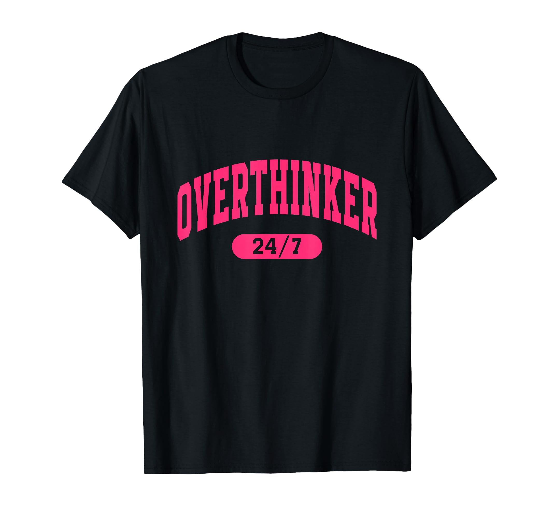 Overthinker 24 7 Funny Slogan Jersey T-Shirt - Aesthetic Graphic Unisex - T-Shirt, Sweatshirt, Hoodie