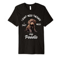 Poodle Dog Lover I Just Need My Poodle T-Shirt - Novelty Apparel for Adults - T-Shirt, Sweatshirt, Hoodie