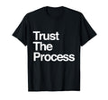 Trust Process Trust Your Process Mental T-Shirt - Trendy Graphic Unisex - T-Shirt, Sweatshirt, Hoodie