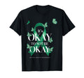 Its Okay To Not Be Okay Mental Health T-Shirt - Graphic Print Men Women - T-Shirt, Sweatshirt, Hoodie