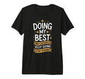 Doing My Best No Excuses Keep Going T-Shirt - Novelty Apparel for Adults - T-Shirt, Sweatshirt, Hoodie