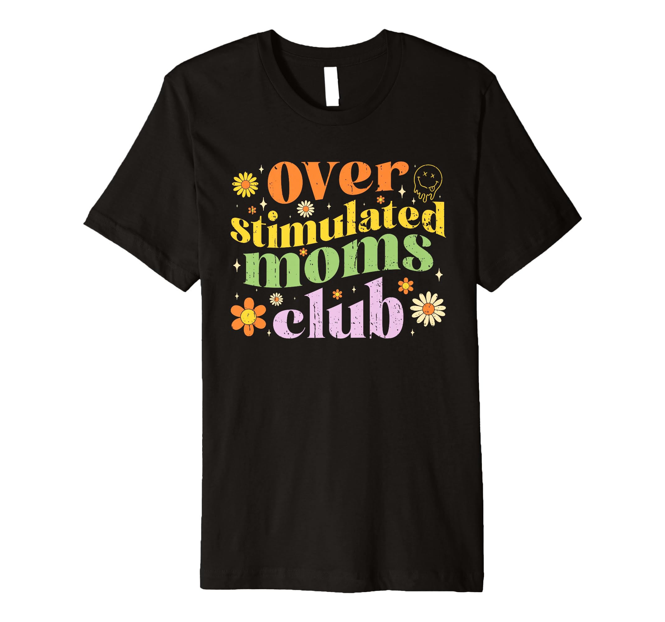 Overstimulated Moms Club Mothers T-Shirt - Casual Everyday Wear for Adults - T-Shirt, Sweatshirt, Hoodie