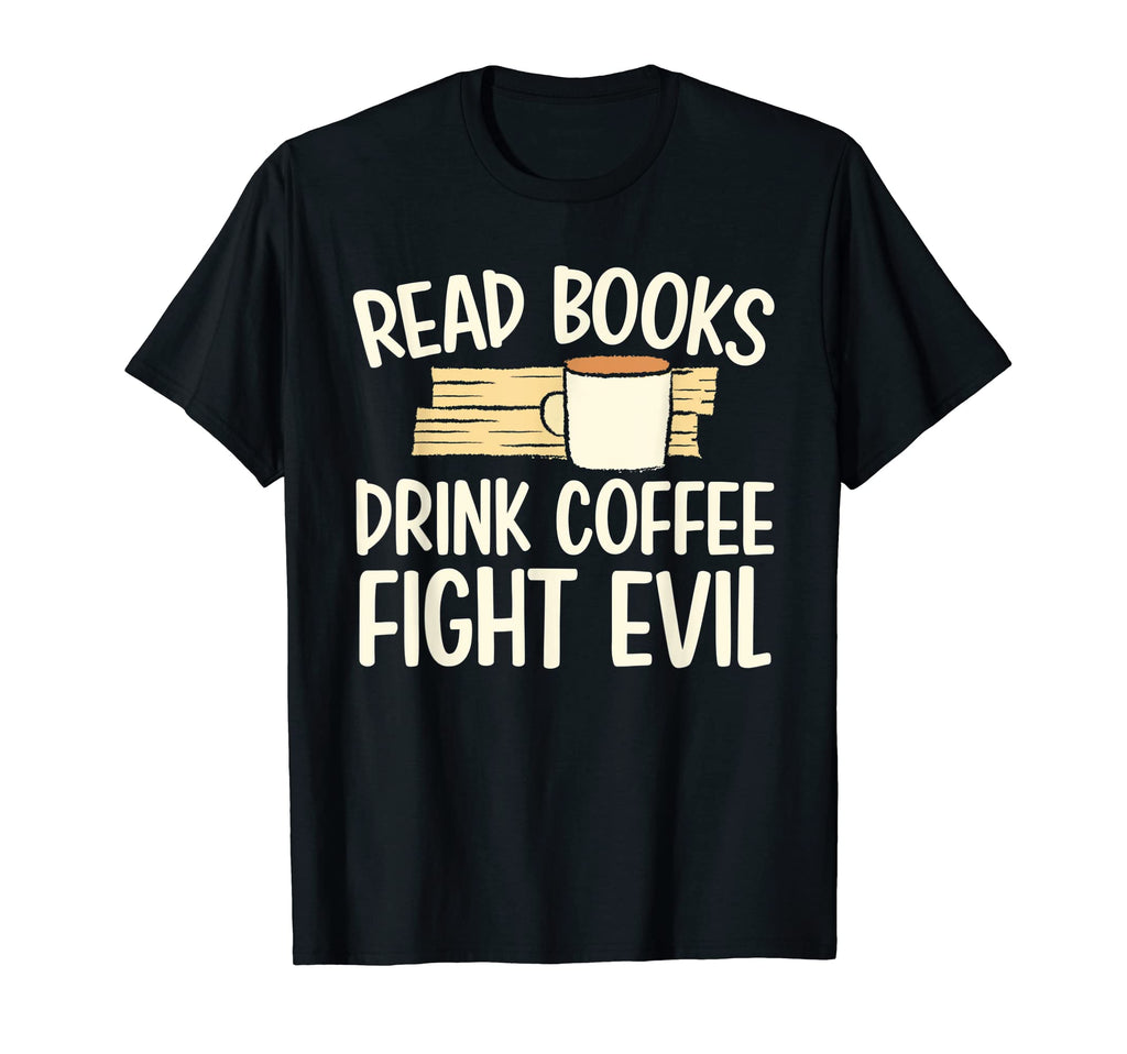 Funny Reading Read Books Drink Coffee T-Shirt - Streetwear Style Men Women - T-Shirt, Sweatshirt, Hoodie