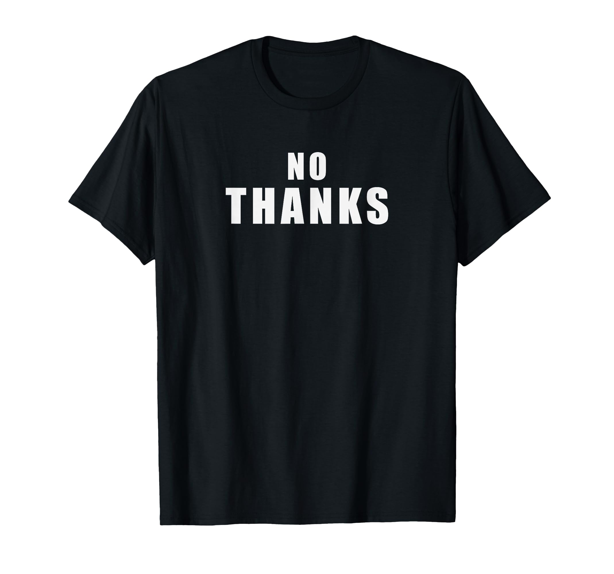 No Thanks Funny British Sarcastic T-Shirt - Streetwear Style Unisex - T-Shirt, Sweatshirt, Hoodie