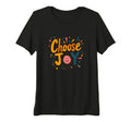 Choose Joy Inspirational Positivity T-Shirt - Novelty Apparel Unisex - T-Shirt, Sweatshirt, Hoodie