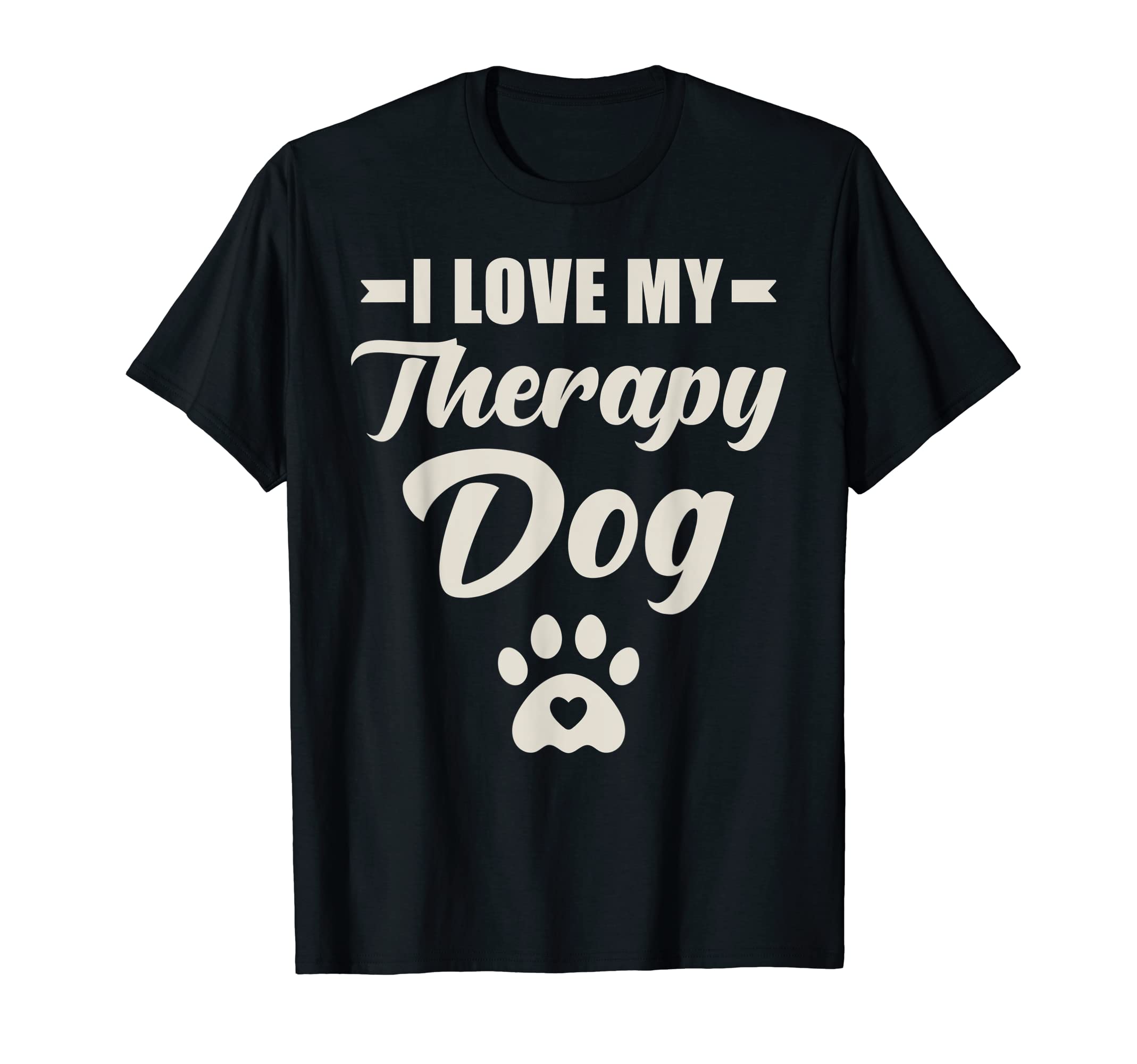 Therapy Dog I Love My Therapy Dog T-Shirt - Graphic Print for Adults - T-Shirt, Sweatshirt, Hoodie