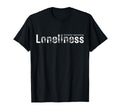 Currently Experiencing Loneliness T-Shirt - Custom Art Print Men Women - T-Shirt, Sweatshirt, Hoodie