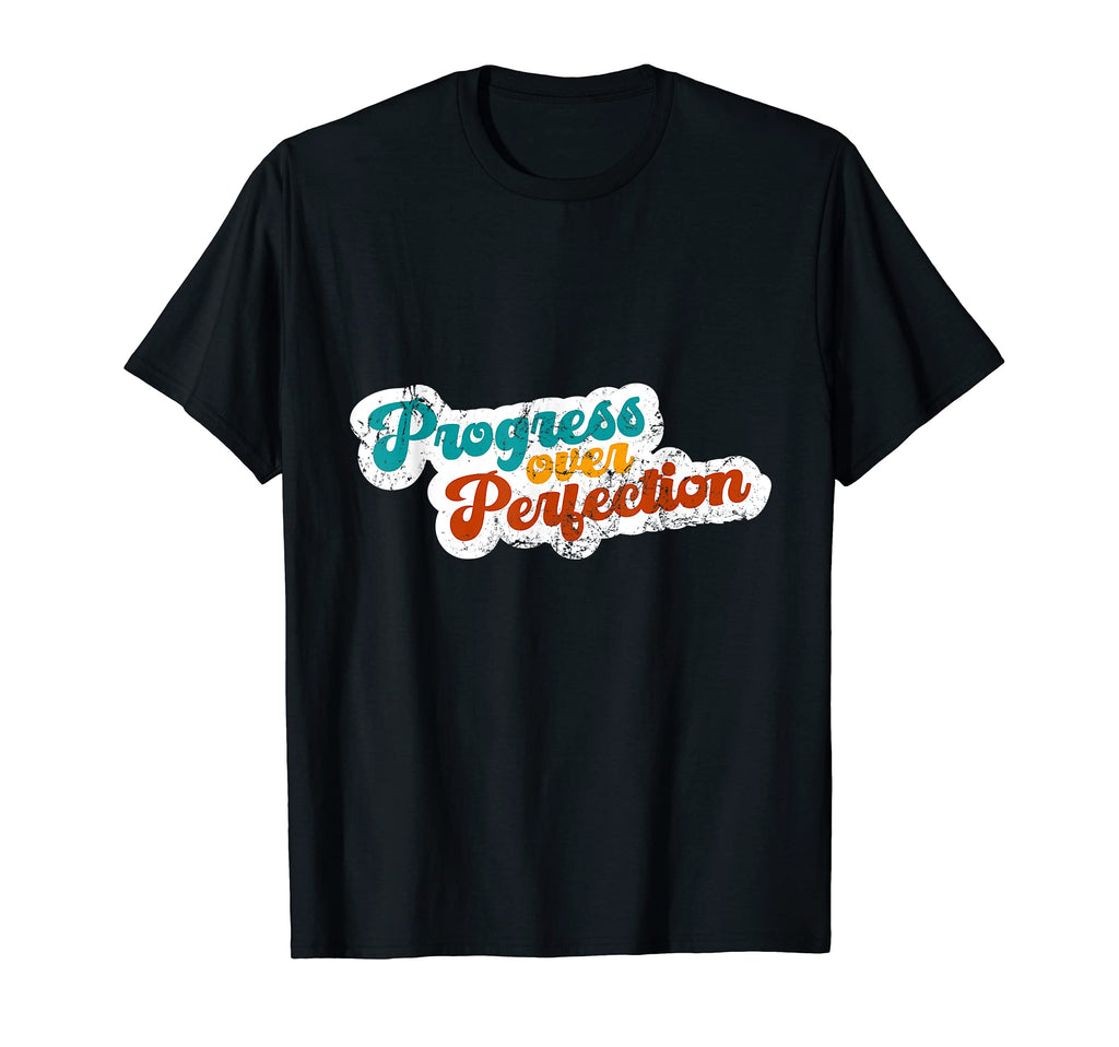 Progress Over Perfection Mental Health T-Shirt - Trendy Graphic Unisex - T-Shirt, Sweatshirt, Hoodie