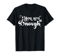 You Are Enough Christian Bible Verse T-Shirt - Novelty Apparel for Adults - T-Shirt, Sweatshirt, Hoodie