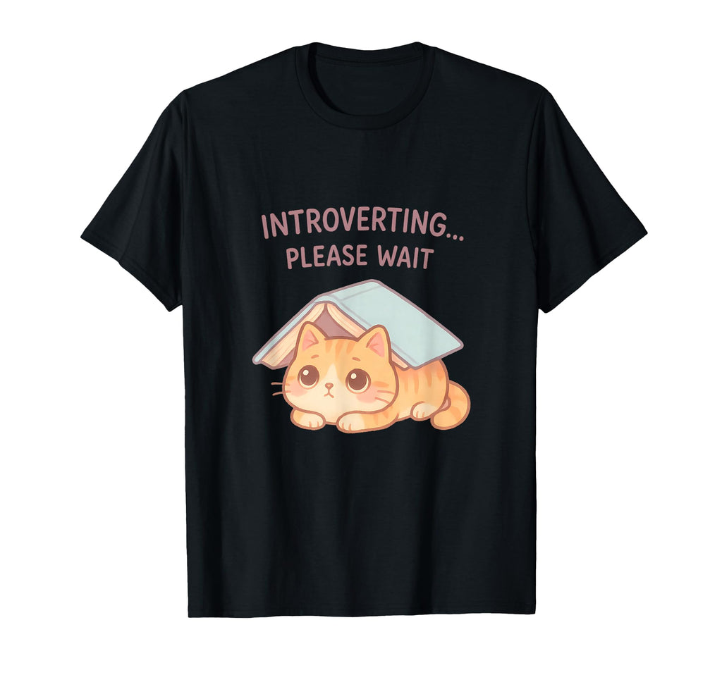 Introverting Please Wait Cat Book T-Shirt - Unique Graphic Unisex - T-Shirt, Sweatshirt, Hoodie
