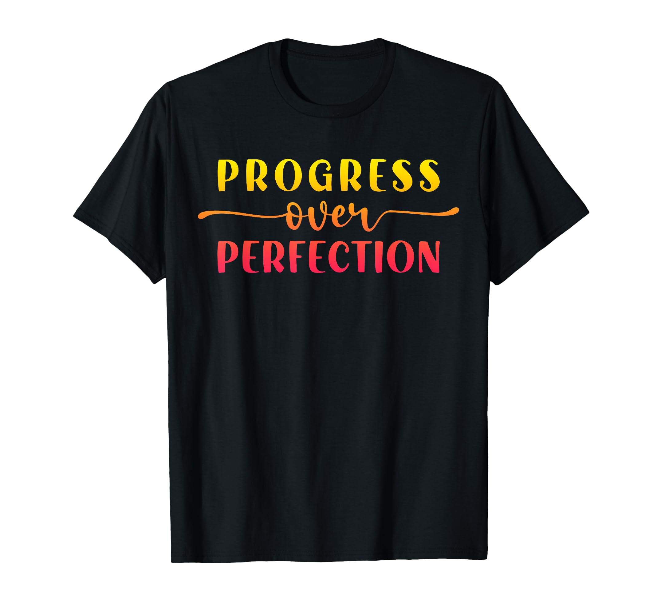 Growth Mindset Teacher Progress Over T-Shirt - Minimalist Print Men Women - T-Shirt, Sweatshirt, Hoodie