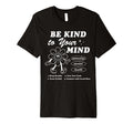 Be Kind To Your Mind Aesthetic Trend T-Shirt - Fun Novelty Design Men Women - T-Shirt, Sweatshirt, Hoodie