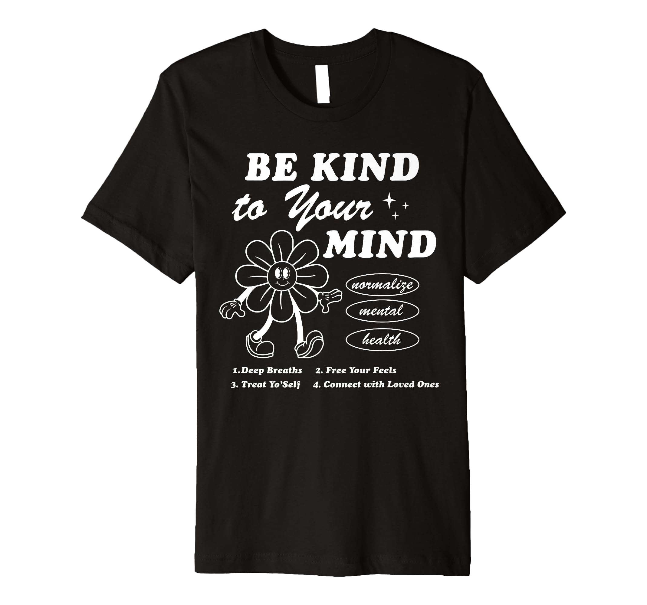 Be Kind To Your Mind Aesthetic Trend T-Shirt - Fun Novelty Design Men Women - T-Shirt, Sweatshirt, Hoodie