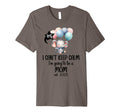 I Cant Keep Calm Im Going To Be Mom T-Shirt - Fun Novelty Design Men Women - T-Shirt, Sweatshirt, Hoodie