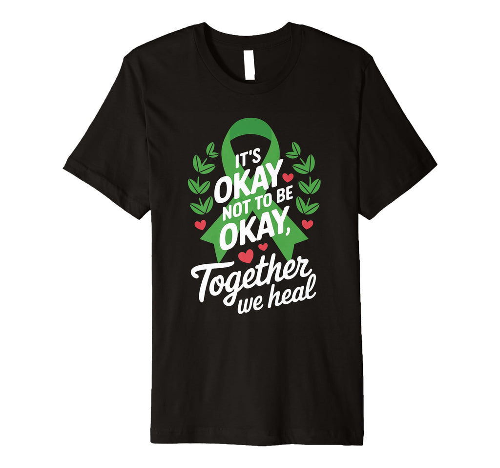 Its Okay To Not Be Okay World Mental T-Shirt - Novelty Apparel Unisex - T-Shirt, Sweatshirt, Hoodie