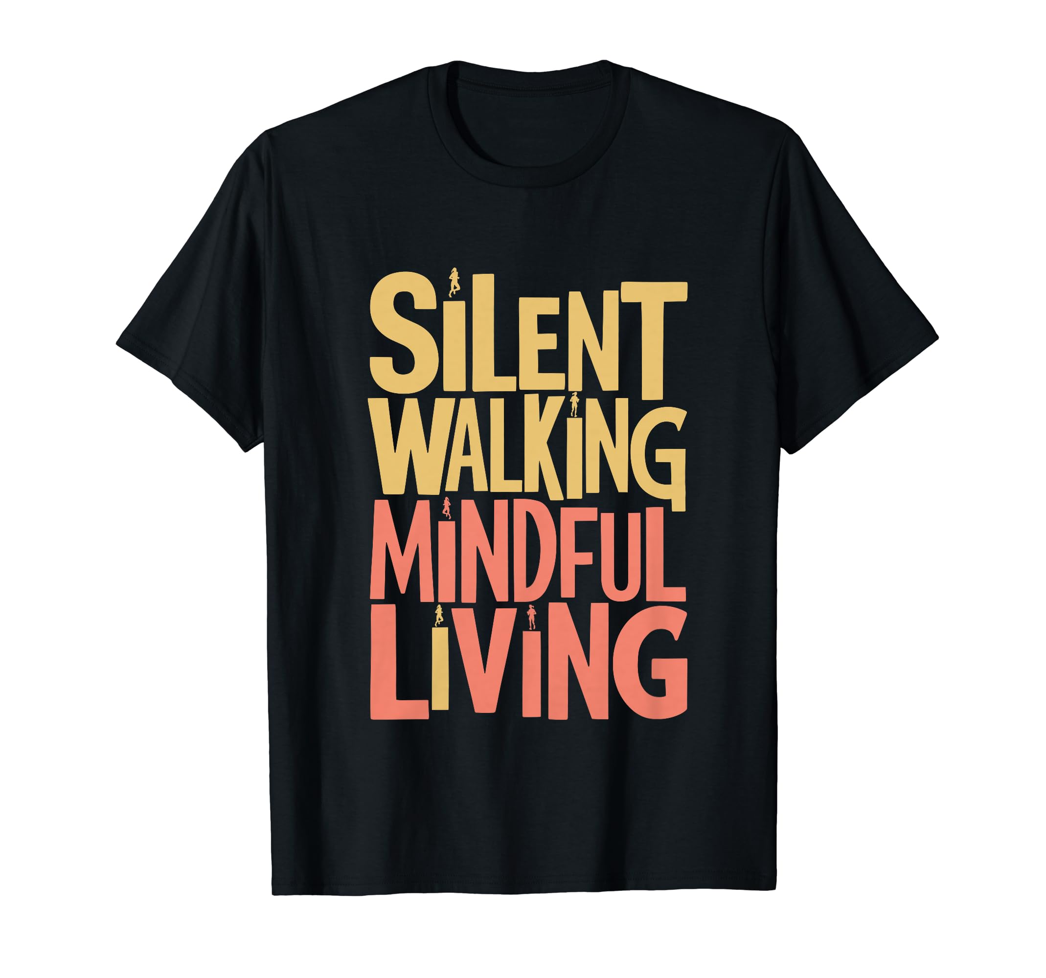 Silent Walking Mindful Living T-Shirt - Trendy Graphic Unisex - T-Shirt, Sweatshirt, Hoodie
