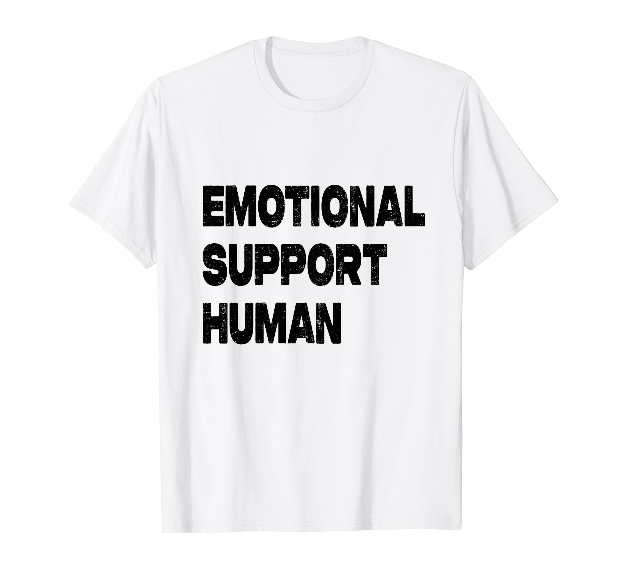 Emotional Support Human T-Shirt - Minimalist Print Unisex - T-Shirt, Sweatshirt, Hoodie