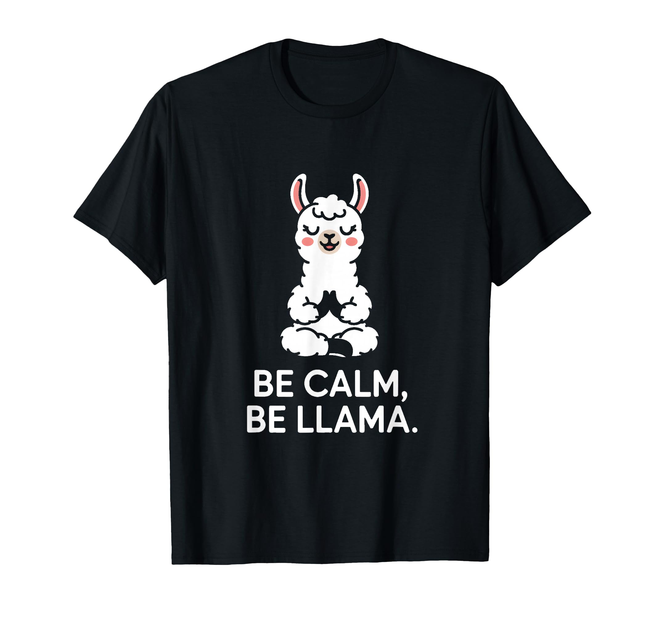 Be Calm Be Llama Meditation Yoga T-Shirt - Streetwear Style for Adults - T-Shirt, Sweatshirt, Hoodie