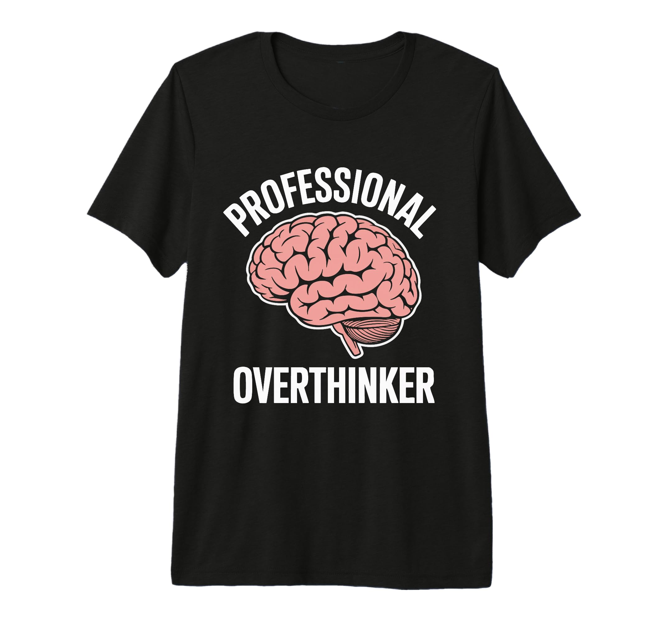 Professional Overthinker Funny T-Shirt - Streetwear Style Men Women - T-Shirt, Sweatshirt, Hoodie
