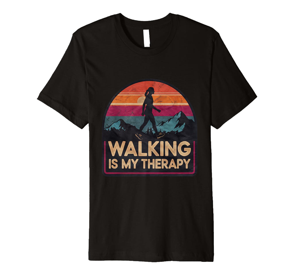 Walking Is My Therapy Funny Walking T-Shirt - Novelty Apparel for Adults - T-Shirt, Sweatshirt, Hoodie
