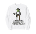 Hold Partner Im Overstimulated Cowboy Sweatshirt - Streetwear Style Unisex - T-Shirt, Sweatshirt, Hoodie