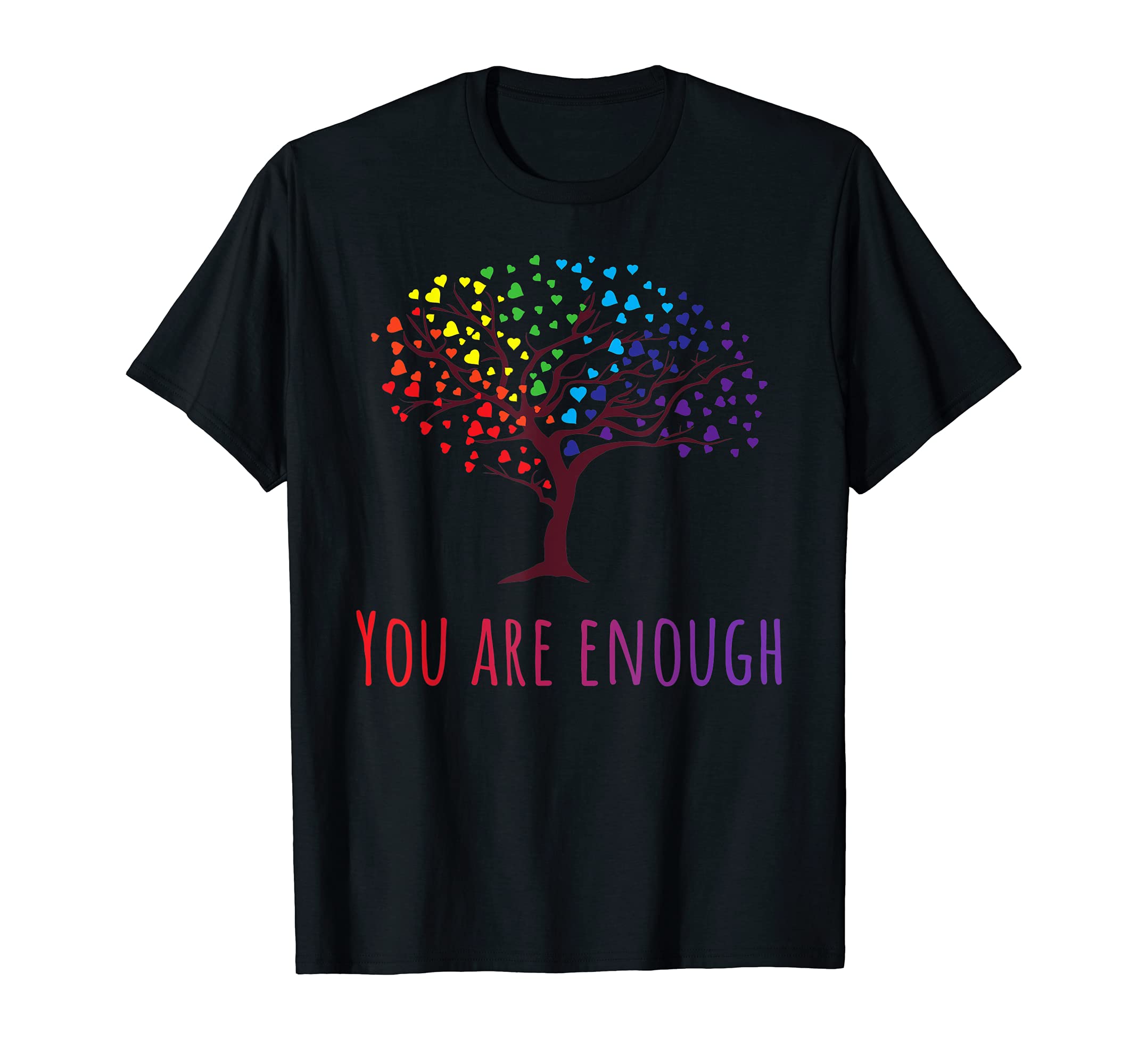 You Are Enough Inspirational T-Shirt - Fun Novelty Design Men Women - T-Shirt, Sweatshirt, Hoodie
