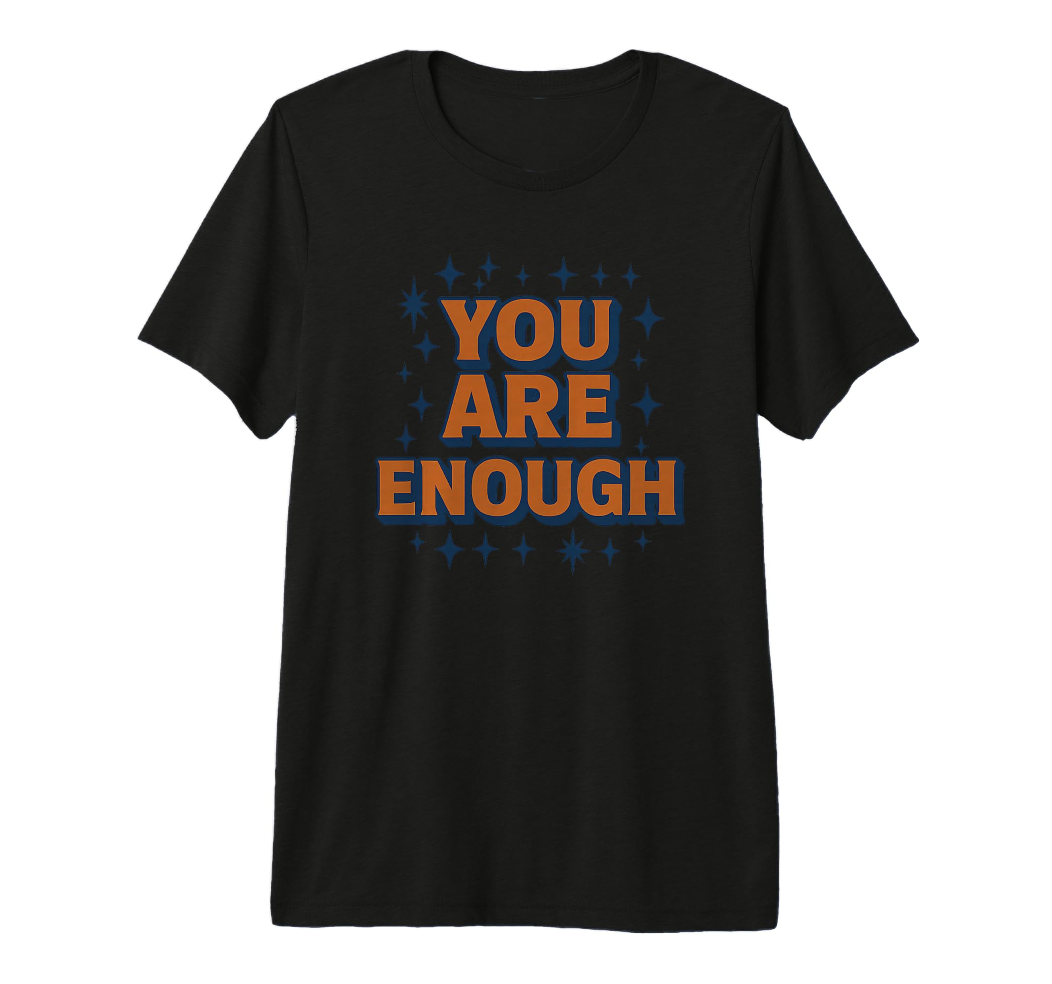 You Are Enough Motivational Gear Tri T-Shirt - Minimalist Print for Adults - T-Shirt, Sweatshirt, Hoodie